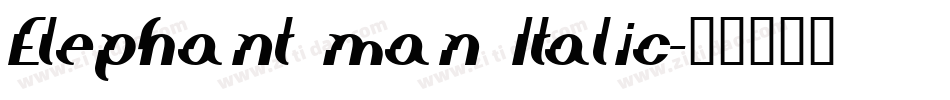 Elephant man Italic字体转换
